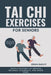 Tai Chi Exercises For Seniors: Gentle Routines to Improve Balance, Flexibility, and Inner Calm by Brian Bailey