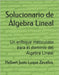Solucionario de Álgebra Lineal: Un enfoque meticuloso para el dominio del Álgebra Lineal by Luque Zevallos, Helbert Justo