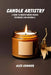 Candle artistry: A guide to understanding making techniques and materials by Alex Connor