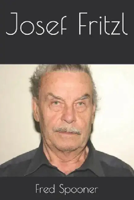 Josef Fritzl by Fred Spooner