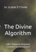The Divine Algorithm: Life's Purpose Between Creation and Evolution by Karim Ettahri