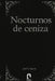 Nocturnos De Ceniza by José V. García