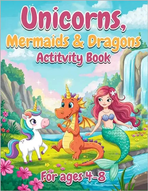 Unicorns, Mermaids & Dragons Activity Book by Kingsley, Samantha