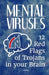 Mental Viruses: 12 Red Flags of Trojans in your Brain: The Ultimate System Reboot for Detecting and Removing the Psychological Malware Sabotaging Your by Dakikon Publishing