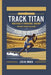 Track Titan: Fred Kerley's Incredible Journey: The Road to Gold and Glory by Liza M. Roach