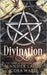 Divination: A F/F Paranormal Romance by Ward, Cora
