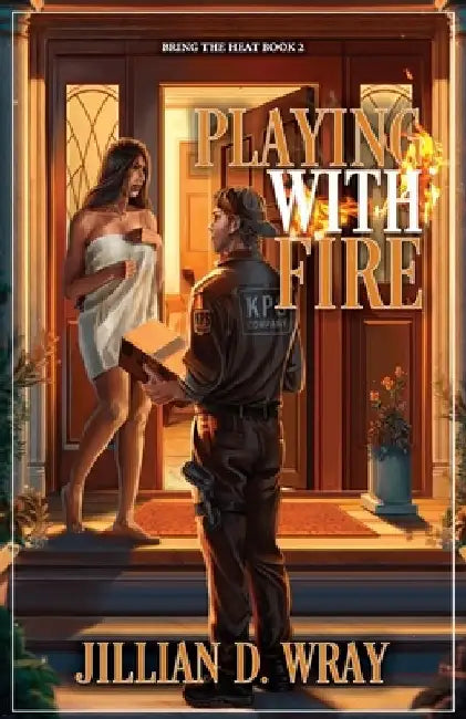 Playing With Fire by Jillian D. Wray