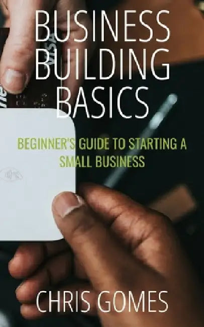 Business Building Basics by Chris Gomes
