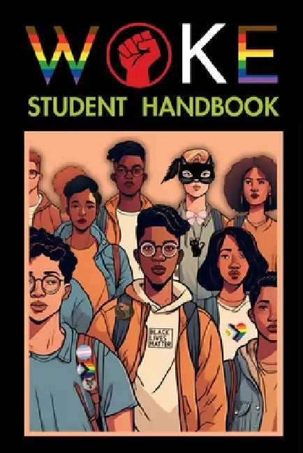 Woke Student Handbook: A fiery student's guide to dismantling systemic injustice and igniting daily activism in the fight for a Woke world. by Ashanti Onawa