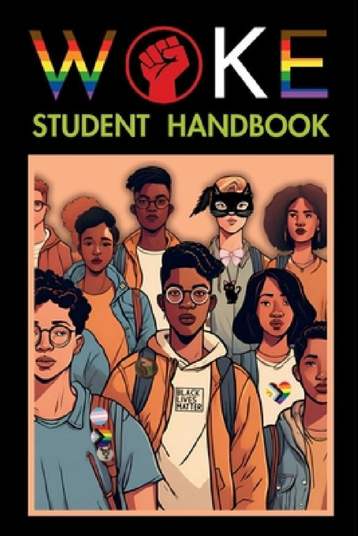 Woke Student Handbook: A fiery student's guide to dismantling systemic injustice and igniting daily activism in the fight for a Woke world. by Ashanti Onawa