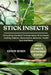 Stick Insects: Everything You Need To Know About Stick Insects Feeding, Habitat, Conversation, Behavior, Health Care And More. by Edwin Robin