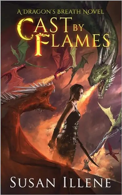 Cast by Flames by Illene, Susan