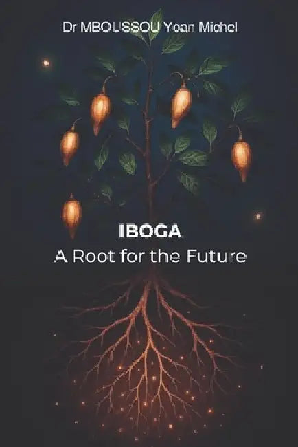 A Root for the Future: Sharing Gabonese Wisdom by David Mboussou