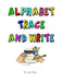 Alphabet Trace and Write by Juk Soon