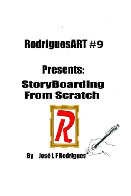 RodriguesART #9: StoryBoarding from Scratch by Jose L. F. Rodrigues