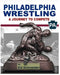 Philadelphia Wrestling, A Journey to Compete: (Soft Cover) by Ed Schneider