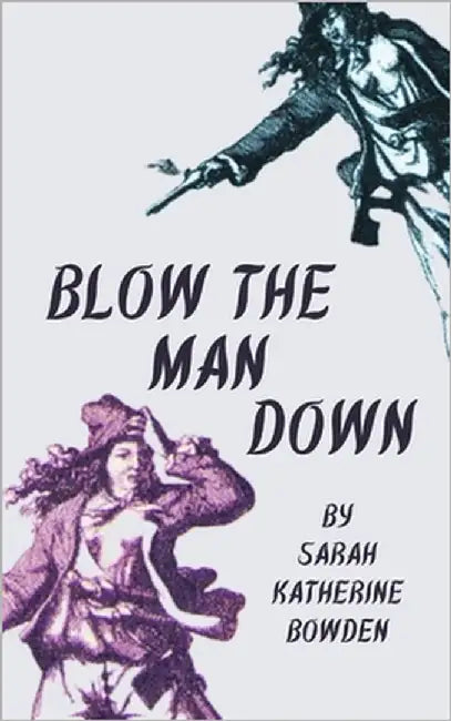 Blow The Man Down by Bowden, Sarah Katherine
