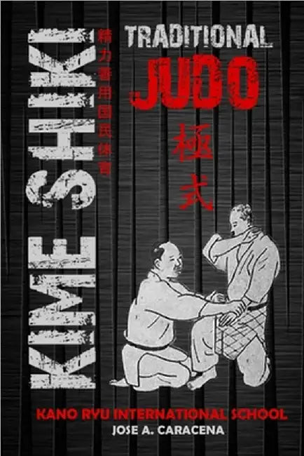 Kime Shiki - Traditional Judo (English) by Kano Ryu
