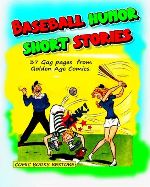 Baseball humor - Short stories: 37 Gag pages from Golden Age Comics by Comic Books Restore