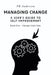 Managing Change: A User's Guide to Self-Improvement: Book One - Change Starts Here by Pb Anderson