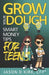 Grow Your Dough: Smart Money Tips Teens by Jason D. Kirk Cfp