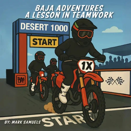 Baja Adventures: A Lesson in Teamwork by Mark Samuels, Dawna Samuels