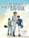 A little boy who grew up to be a "Big Oak" by E. Jean