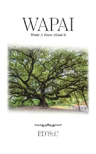 Wapai: Wrote A Poem About It by P. d'St C.