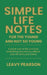 Simple Life Notes For the Young and Not So Young: A quick look at life and how everything around you affects your life and your future by Leavy Pearson