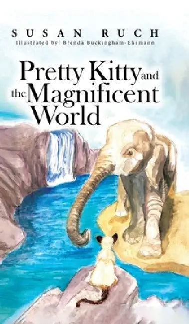 Pretty Kitty and the Magnificent World by Susan Ruch