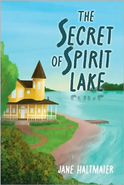 The Secret of Spirit Lake by Haltmaier, Jane