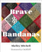 Brave Bandanas by Mitchell, Shelley