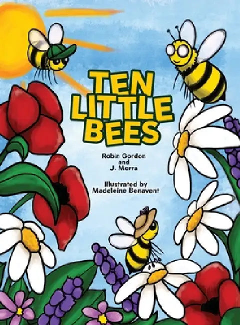 Ten Little Bees by Robin Gordon, J. Morra, Madeleine Benavent