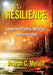 Resilience: Lessons of Family, Maturity, and Leadership by Joseph C. Melvin