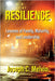 Resilience: Lessons of Family, Maturity, and Leadership by Melvin, Joseph C.
