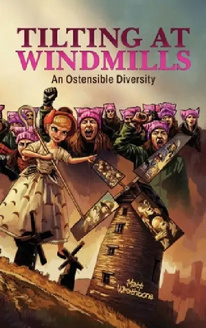 Tilting at Windmills: An Ostensible Diversity by Matt Wrathbone