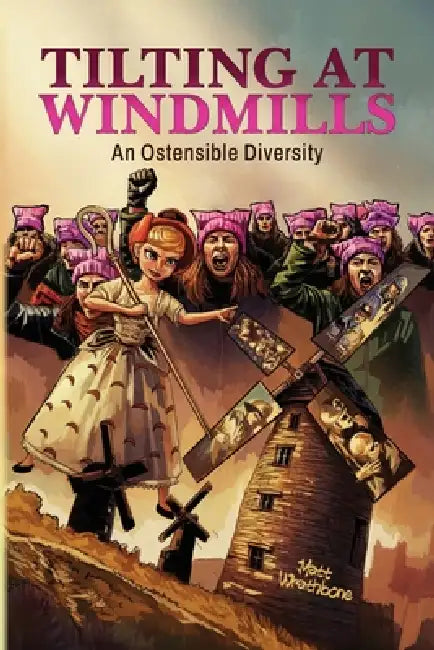 Tilting at Windmills: An Ostensible Diversity by Matt Wrathbone