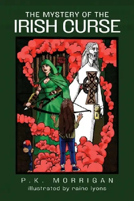 The Mystery of the Irish Curse: Morrigan's First Diary by P. K. Morrigan