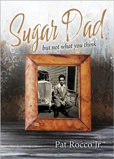 SUGAR DAD (but not what you think) by Rocco, Pat