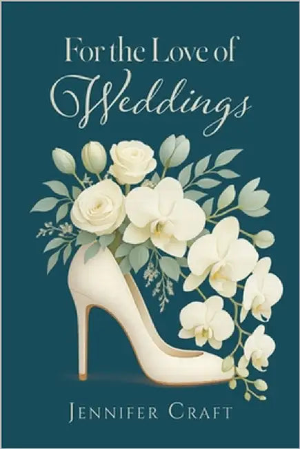 For the Love of Weddings by Craft, Jennifer