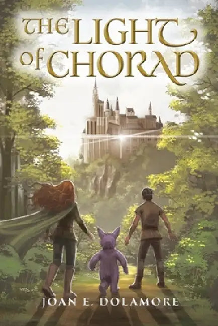 The Light of Chorad: A Coming-of-Age Fantasy Quest by Joan E. Dolamore