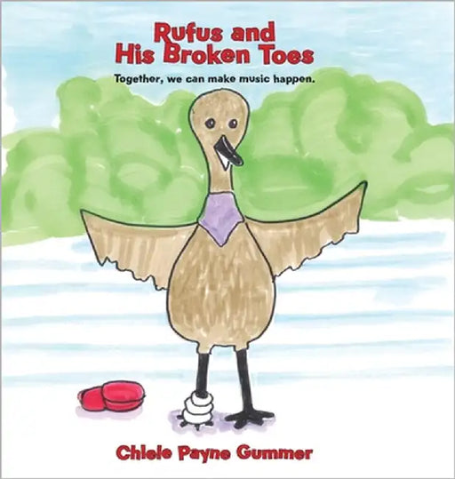 Rufus and His Broken Toes: Together, we can make music happen. by Gummer, Chlele Payne