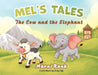 Mel's Tales: The Cow and the Elephant by Marni Raab