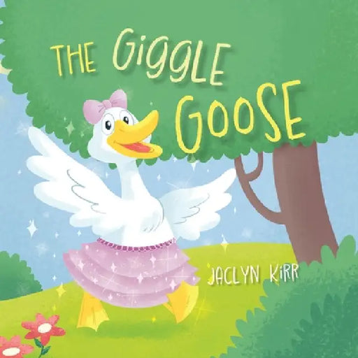 The Giggle Goose by Jaclyn Kirr