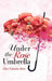 Under The Rose Umbrella by Elva Estrada Silva