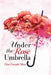 Under The Rose Umbrella by Elva Estrada Silva