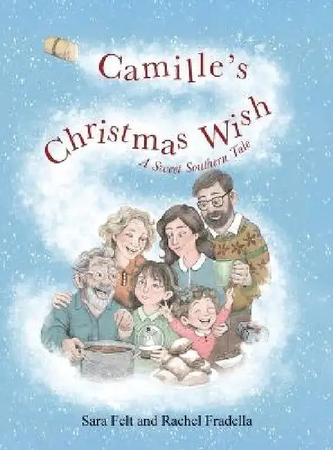 Camille's Christmas Wish: A Sweet Southern Tale by Sara Felt, Rachel Fradella