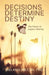 Decisions Determine Destiny: The Power of Legacy-Making by Melanie McCoy