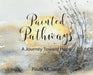 Painted Pathways: A Journey Toward Hope by Paula M. Jarot