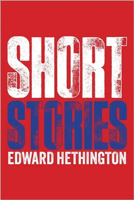 Short Stories by Hethington, Edward